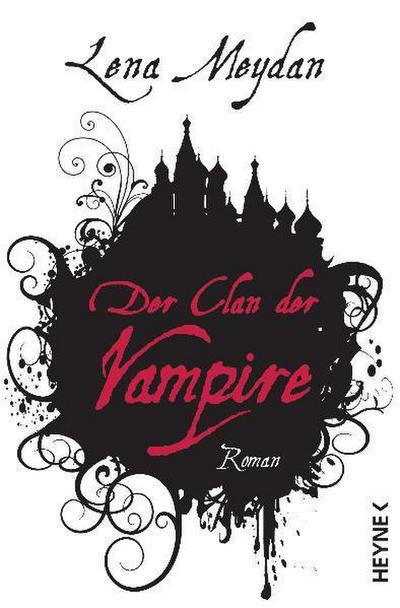 Der Clan der Vampire : Roman - Lena Meydan