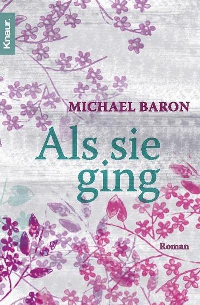 Als sie ging: Roman - Michael Baron