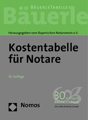 Kostentabelle für Notare : BäuerleTabelle. Hrsg. v. Bayer. Notarverein - Bayerischen Notarverein e. V.
