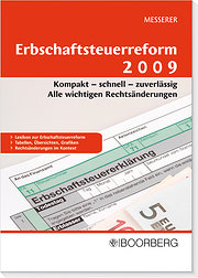 Erschaftsteuerreform 2009: Kompakt - schnell - zuverlässig. Alle wichtigen Rechtsänderungen : Kompakt, schnell, zuverlässig. Alle wichtigen Rechtsänderungen - Andreas Messerer