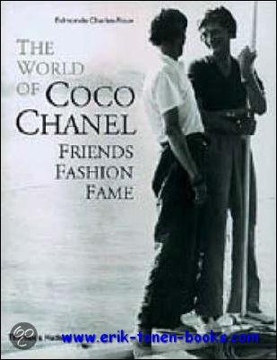 The World of Coco Chanel: Friends, Fashion, Fame [Book]