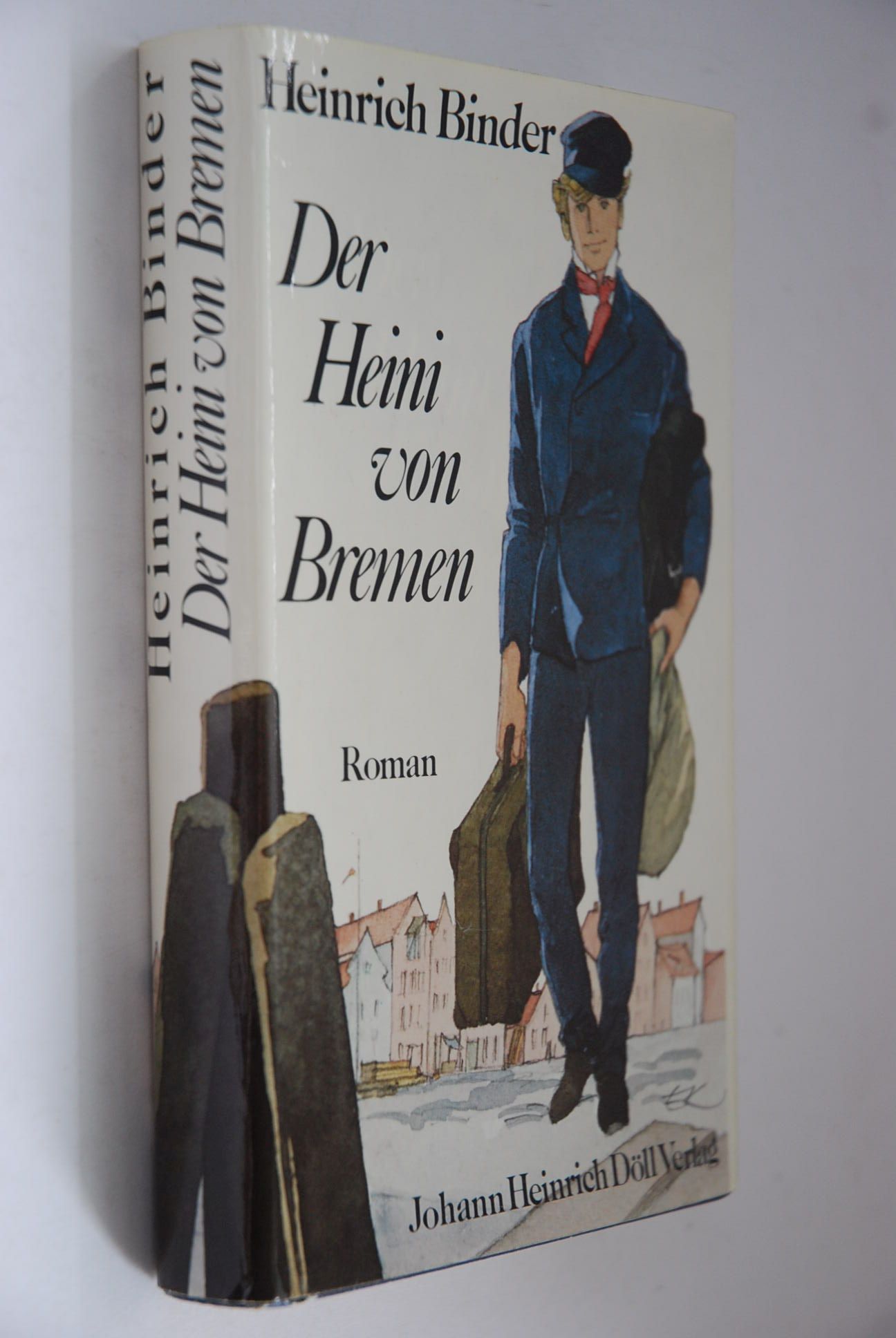 Der Heini von Bremen: Roman. - Binder, Heinrich