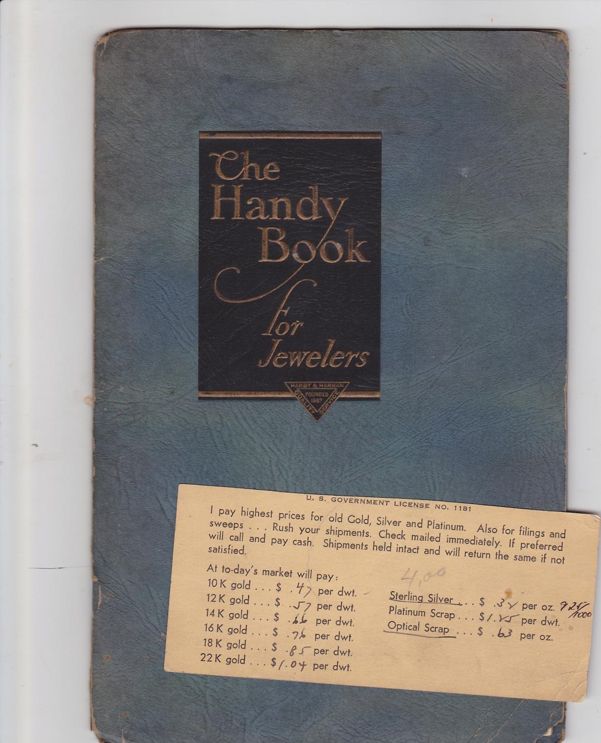 The Handy Book for Jewelers. A Reference Book of Helpful information for Jewlers.of special Interest to Those Who Buy Old Gold Handy & Harman [Very G