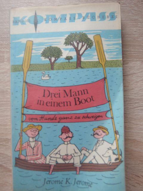 Drei Mann in einem Boot vom Hunde ganz zu schweigen. - Jerome, Jerome K.