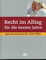 Recht im Alltag für die besten Jahre : 999 Antworten für alle Fälle. [Autoren: . Red.: Joachim Zeller] - Bramme, Michael und Joachim [Red.] Zeller