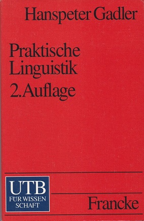 Praktische Linguistik. Eine Einführung in die Linguistik für Logopäden und Sprachheillehrer - Gadler, Hanspeter