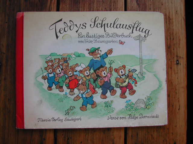 Teddys Schulausflug. Ein lustiges Bilderbuch von Fritz Baumgarten. Verse von Helge Darnstädt. - Baumgarten, Fritz