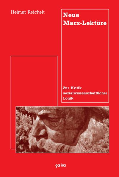 Neue Marx-Lektüre : Zur Kritik sozialwissenschaftlicher Logik - Helmut Reichelt