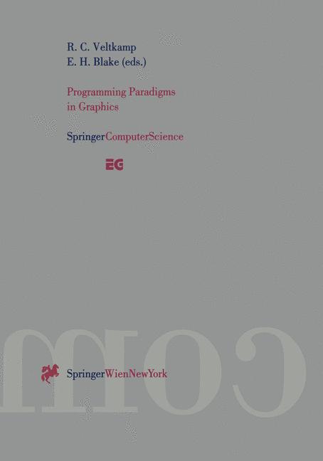 Programming Paradigms in Graphics. - Veltkamp, R. C. / Blake, E. H. eds