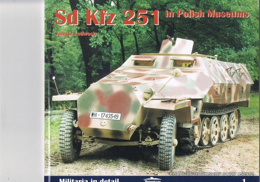 Sd Kfz 251 in Polish Mueums - LEDWOCH, Janusz