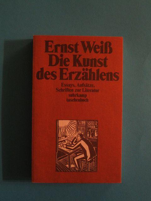 Die Kunst des Erzählens. Essays, Aufsätze, Schriften zur Literatur. - Weiß, Ernst