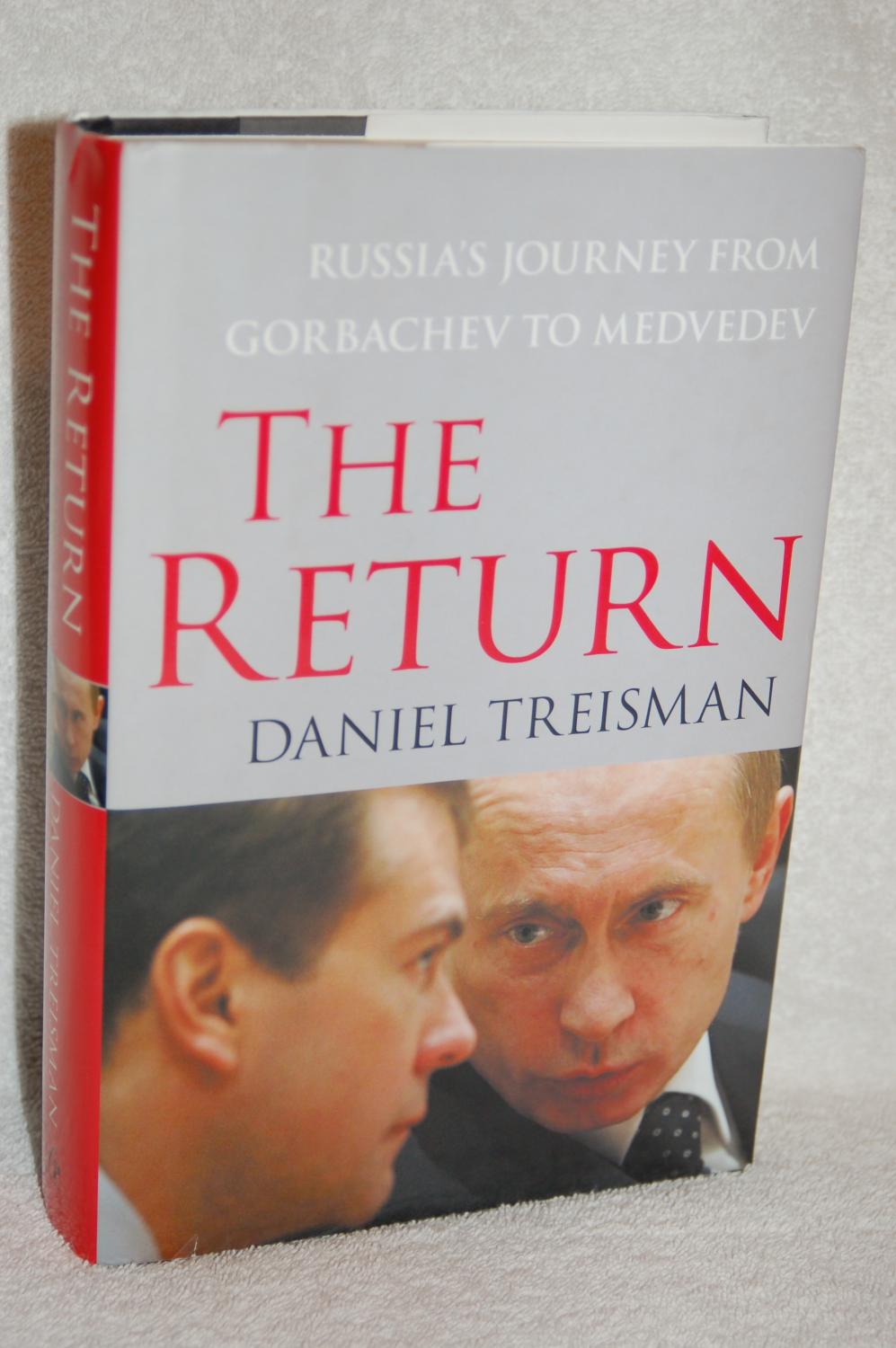 The Return; Russia's Journey from Gorbachev to Medvedev - Daniel Treisman