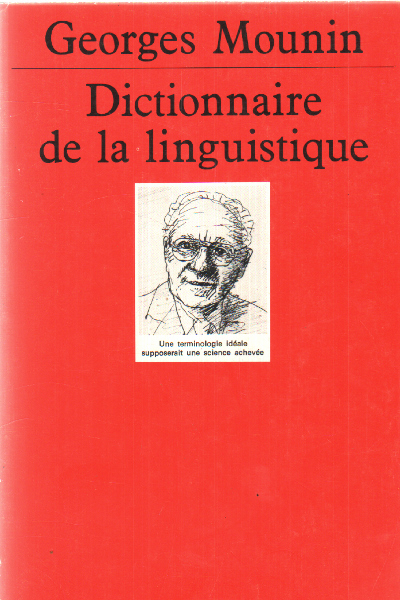 Dictionnaire de la linguistique - Mounin Georges