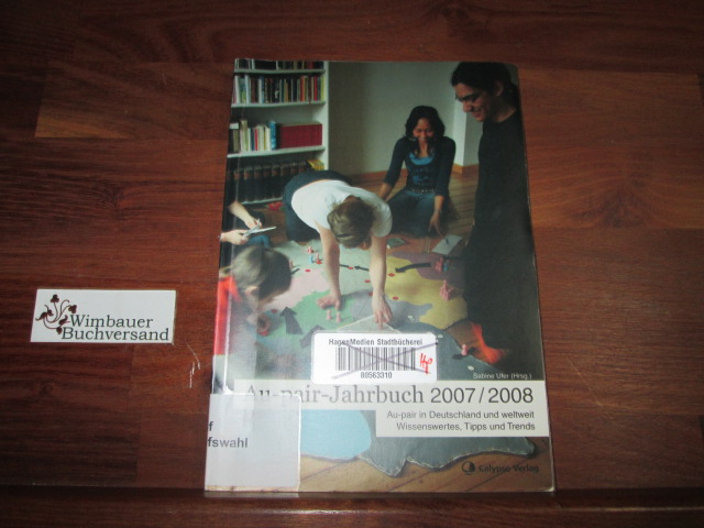 Au-pair-Jahrbuch 2007/2008. Au-pair in Deutschland und weltweit. Wissenswertes, Tipps und Trends - Sabine, Ufer