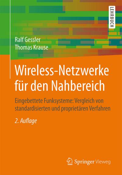 Wireless-Netzwerke für den Nahbereich : Eingebettete Funksysteme: Vergleich von standardisierten und proprietären Verfahren - Thomas Krause