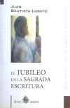 El jubileo en la Sagrada Escritura - Bautista Lobato, Juan