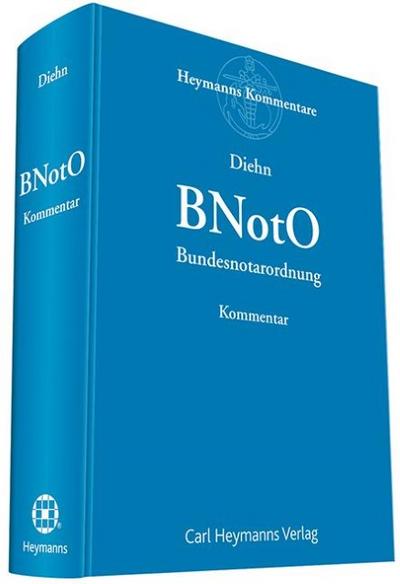 BNotO - Bundesnotarordnung: Kommentar : Inkl. Onlineausgabe - Thomas Diehn