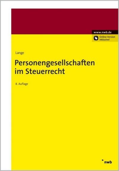 Personengesellschaften im Steuerrecht : Online-Version in fabilon inklusive - Joachim Lange (Begründet von),Frank Biermann,Andrea Bilitewski,Katrin Driesch,Hellmut Götz,Ulrich Grünwald,Dieter Grützner,Heinz-Gerd Hunfeld,Peter Klumpp,Martina Elísabeth Lütticken,Christian Nagel,Alexander von Wedelstädt