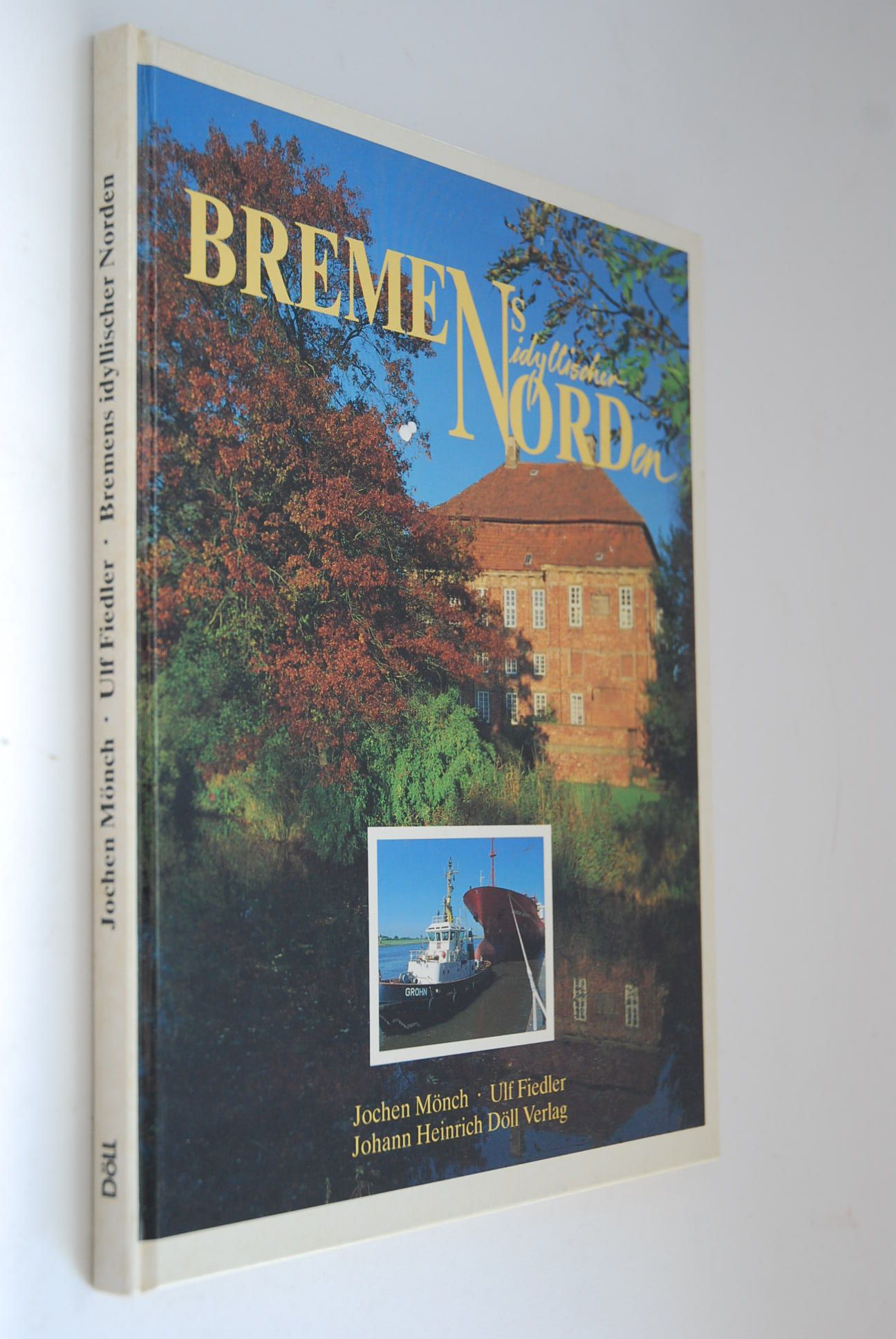Bremens idyllischer Norden. Fotos von. Text von Ulf Fiedler - Mönch, Jochen und Ulf Fiedler