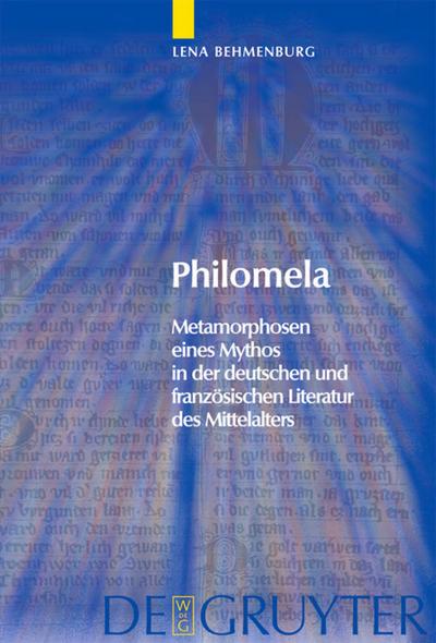 Philomela : Metamorphosen eines Mythos in der deutschen und französischen Literatur des Mittelalters - Lena Behmenburg