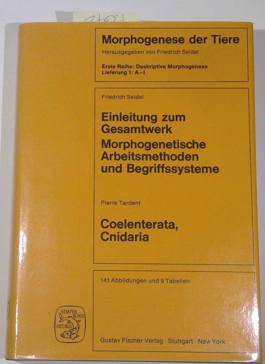 Morphogenese der Tiere: Handbuch der ontogenetischen Morphologie und Physiologie in Einzeldarstellungen - Erste Reihe: Deskriptive Morphogenese, Lieferung 1: A-I - Einleitung zum Gesamtwerk, Coelenterata, Cnidaria - Seidel, Friedrich; Tardent, Pierre