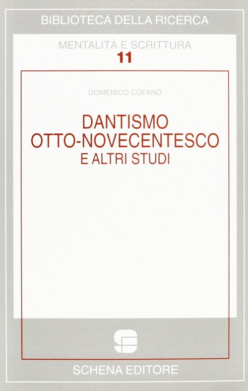 Dantismo otto-novecentesco e altri studi - Cofano Domenico