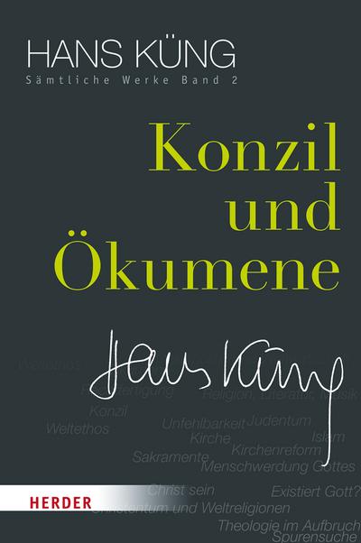 Sämtliche Werke Konzil und Ökumene - Hans Küng