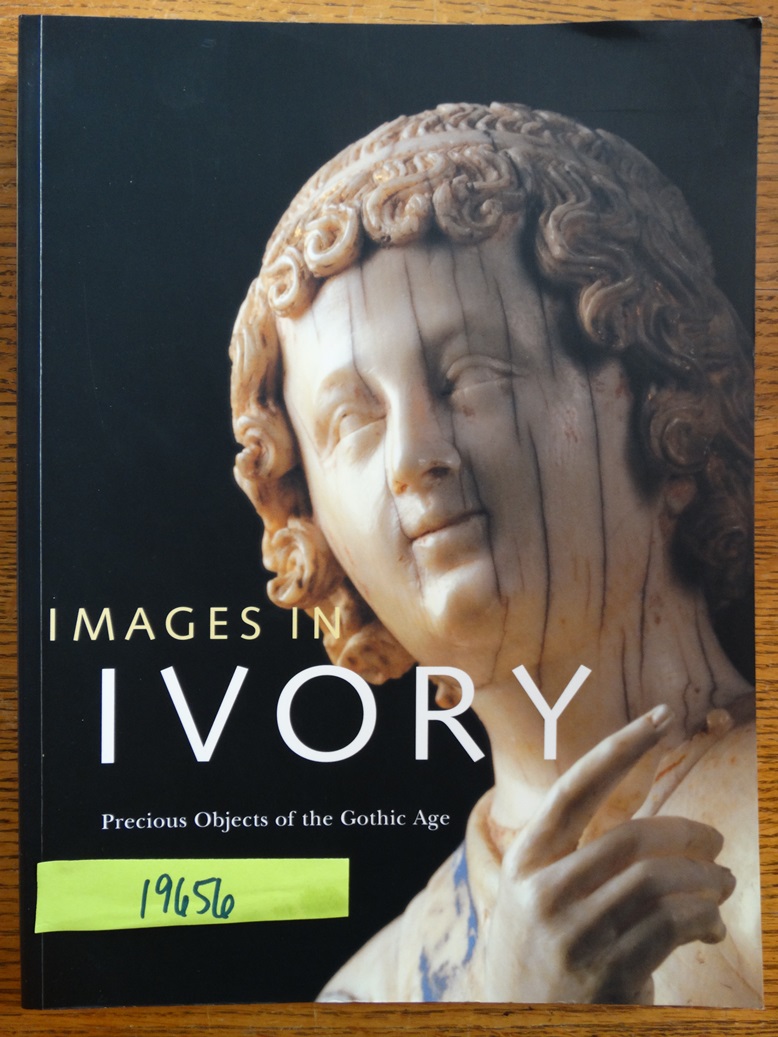 Images in Ivory: Precious Objects of the Gothic Age - Barnet, Peter (editor)