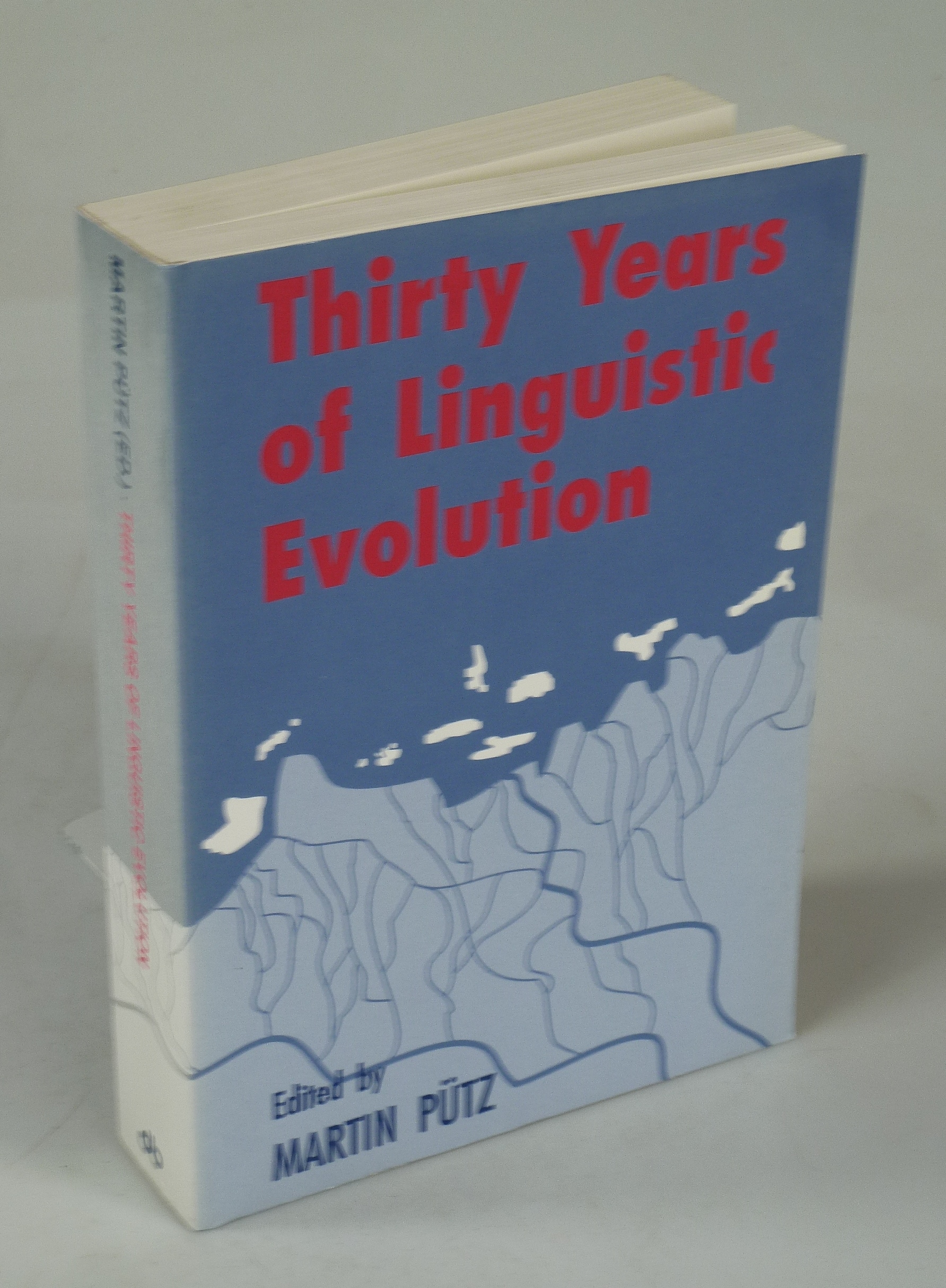 Thirty Years of Linguistic Evolution. - PÜTZ, Martin (EDit.).