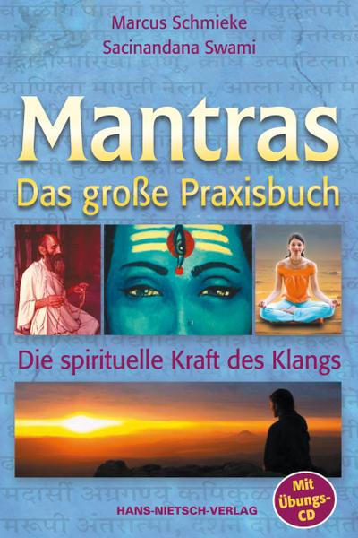 Das große Praxisbuch der Mantras : Nutzen Sie die Kraft spirituellen Klangs - Marcus Schmieke