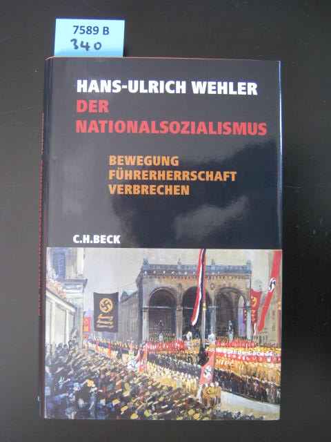 Der Nationalsozialismus. Bewegung, Führerherrschaft, Verbrechen 1919 - 1945. - Nationalsozialismus. - Wehler, Hans-Ulrich.