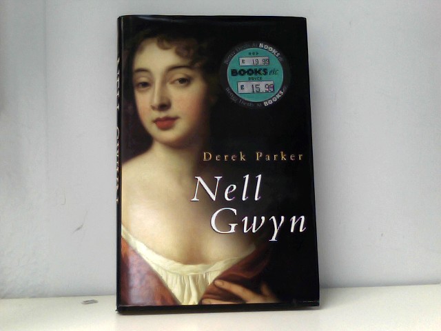 Nell Gwyn: Charles II and the Theatre of Love - Parker, Derek