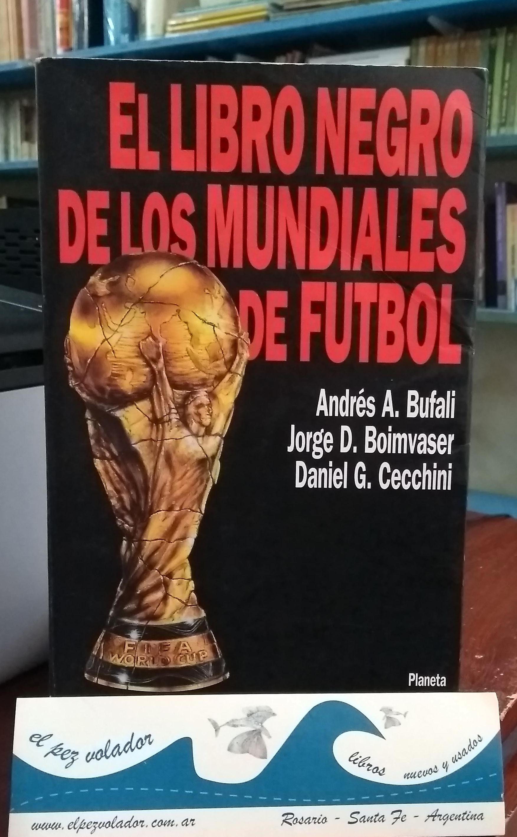 El Libro Negro De Los Mundiales De Fútbol by Bufali, Andrés A ...