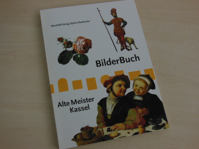 BilderBuch. Alte Meister Kassel. - Kunst. - König, Mechtild - Riedmaier, Sylvia