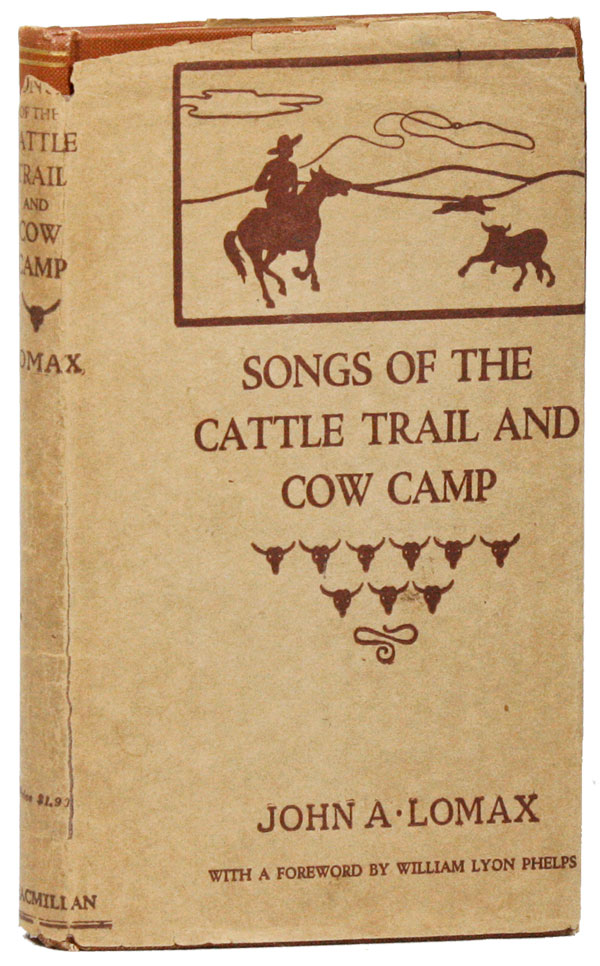 Songs of the Cattle Trail and Cow Camp - LOMAX, John A.