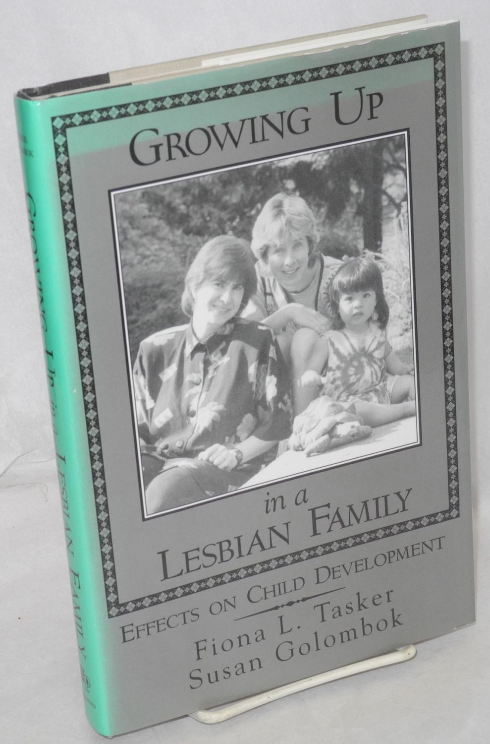 Growing up in a lesbian family; effects on child development Tasker, Fiona L. and Susan Golombok: Hardcover (1997) | Bolerium Books Inc.