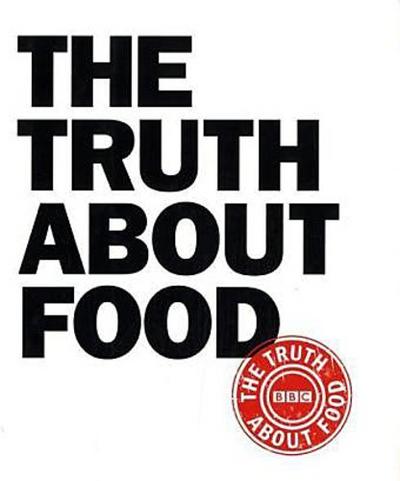 Truth About Food : TV Tie-in - Jill Fullerton-Smith