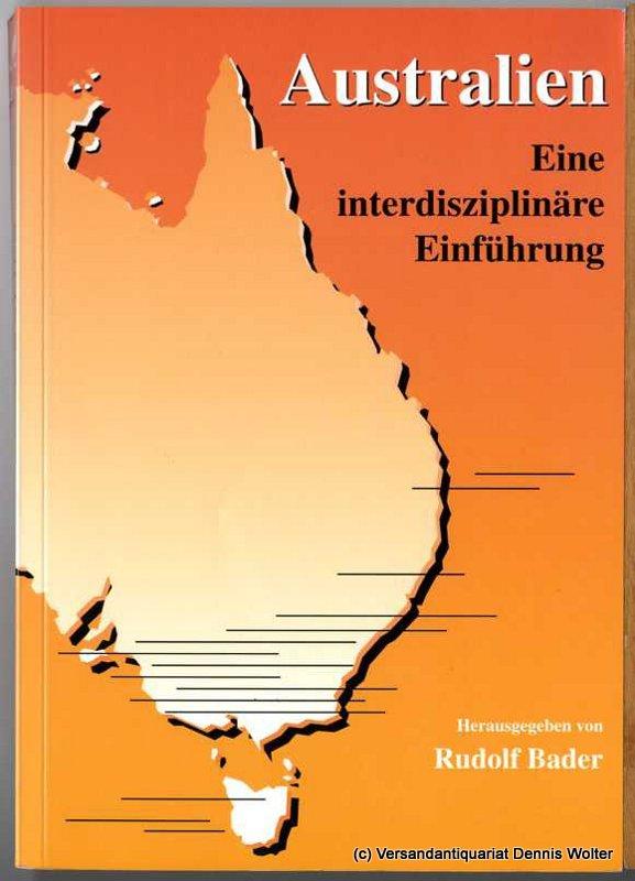 Australien : eine interdisziplinäre Einführung - Bader, Rudolf [Hrsg.]
