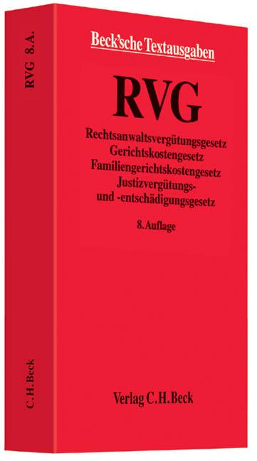 RVG: Rechtsanwaltsvergütungsgesetz, Gerichtskostengesetz, Familiengerichtskostengesetz, Justizvergütungs- und -entschädigungsgesetz mit Gebührentabellen, Rechtsstand: 1. August 2013