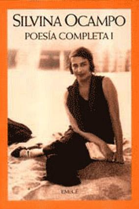 Poesia completa. vol. 1 - Ocampo, Silvina -