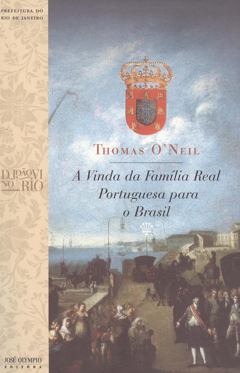 A vinda da família real portuguesa para o Brasil. - O'Neil, Thomas