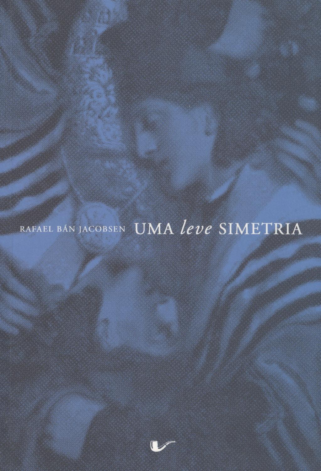 Uma leve simetria. - Jacobsen, Rafael Bán -