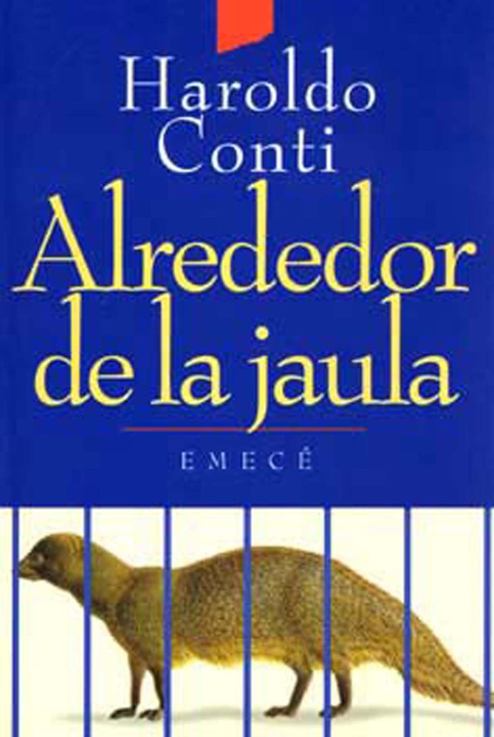 Alrededor de la jaula.-- ( Escritores argentinos ) - Conti, Haroldo -