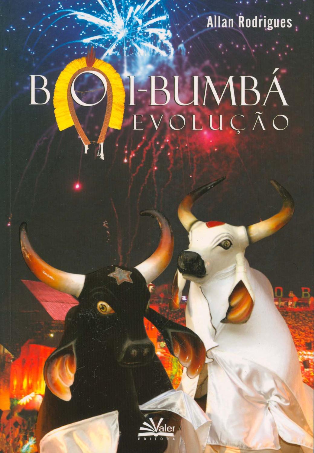 Boi-bumbá : evolução : livro reportagem sobre o festival folclórico de Parintins. - Rodrigues, Allan