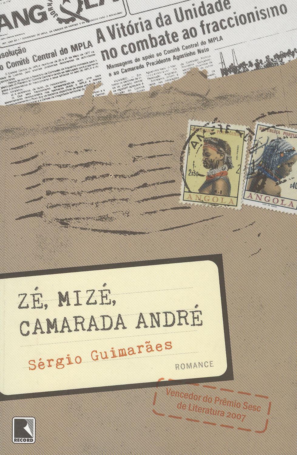 Zé, Mizé, camarada André : notícia de Angola. - Guimarães, Sérgio