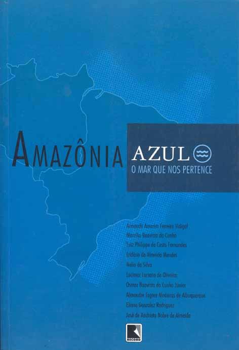 Amazônia azul : a mar que nos pertence. - Vidigal, Armando Amorim Ferreira
