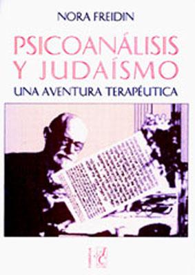 Psicoanálisis y judaísmo : una aventura terapéutica : ensayo.-- ( Formativa ) - Freidin, Nora -