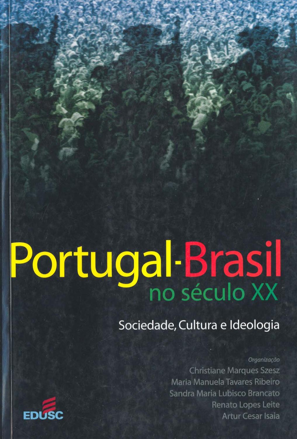 Portugal-Brasil no século XX : sociedade, cultura e ideologia. Colóquio Internacional (1: 2001 set. 24-26 : Curitiba, Br). -- ( História ) - Universidade Do Sagrado Coração. USC