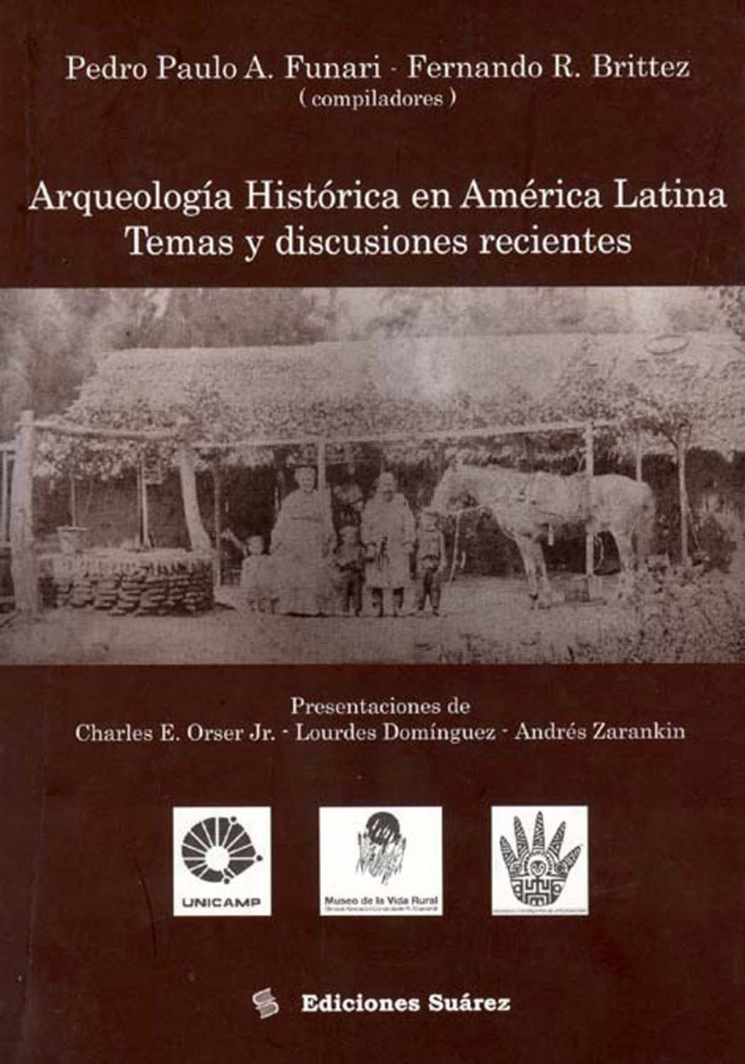 Arqueologia Historica En America Latina Temas Y Discusiones Recientes By Brittez Fernando R Funari Pedro Paulo A New Tapa Blanda 06 Ventara Sa