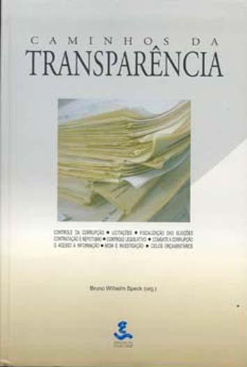 Caminhos da transparência : análise dos componentes de um sistema nacional de integridade. - Speck, Bruno Wilhelm